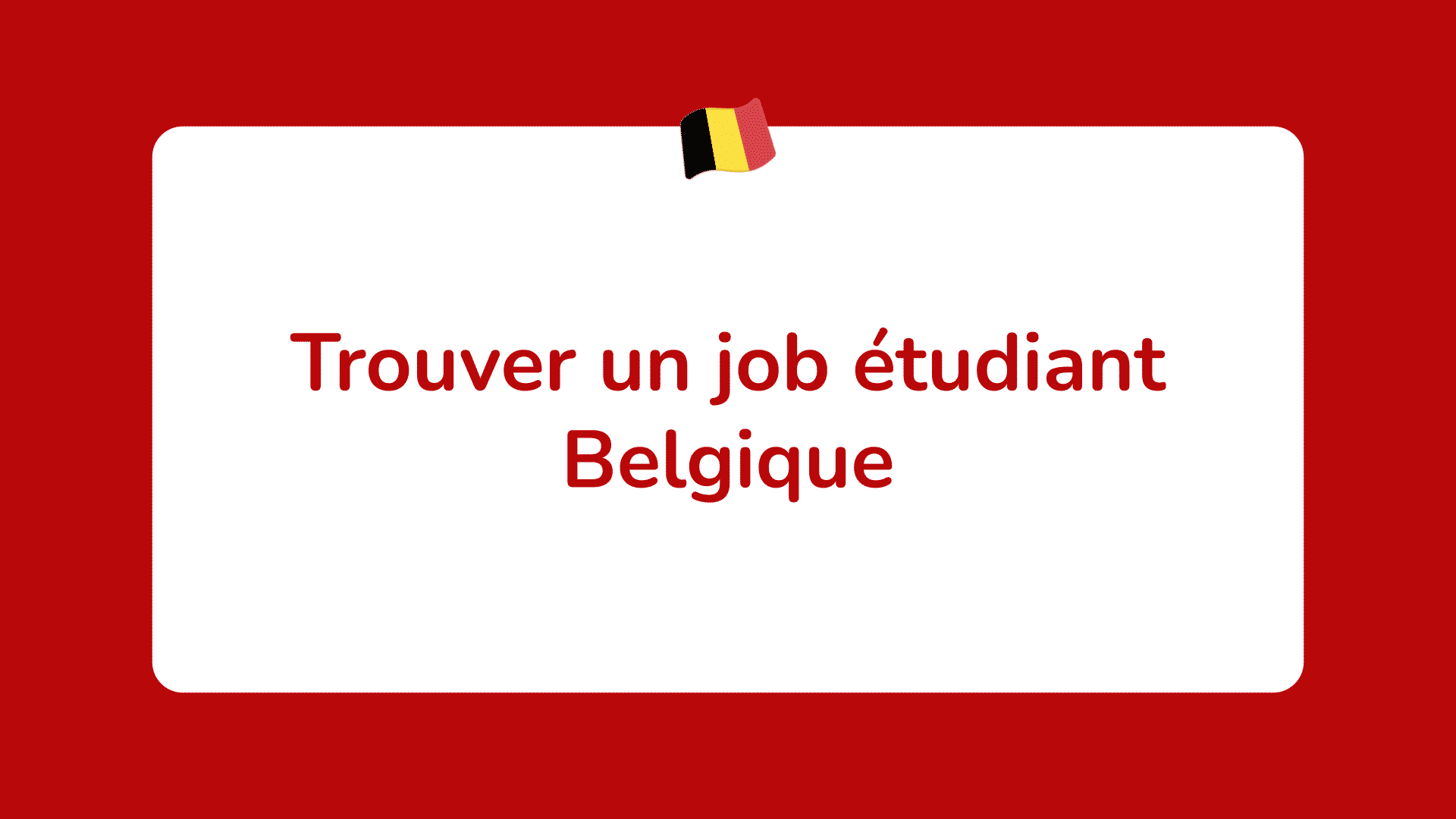 Job étudiant Belgique
