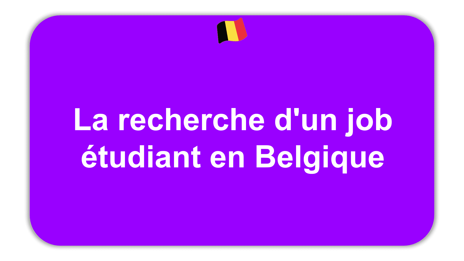 La recherche d'un job étudiant en Belgique - Etudes en 