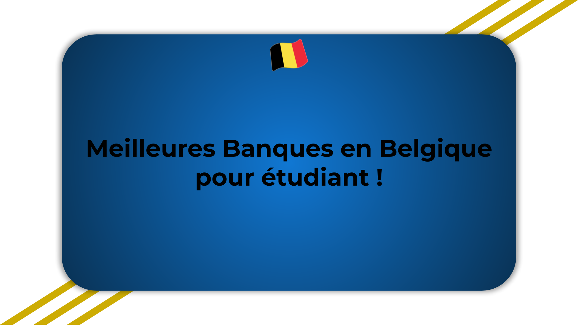 Meilleures Banques en Belgique pour étudiant !