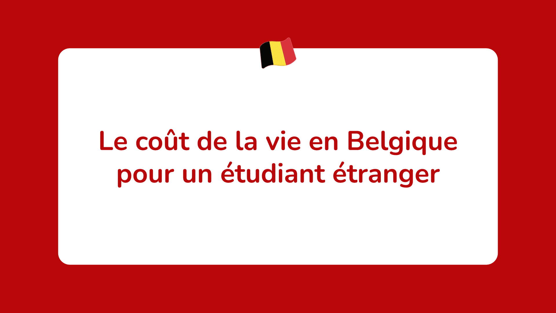 coût de la vie en Belgique pour un étudiant