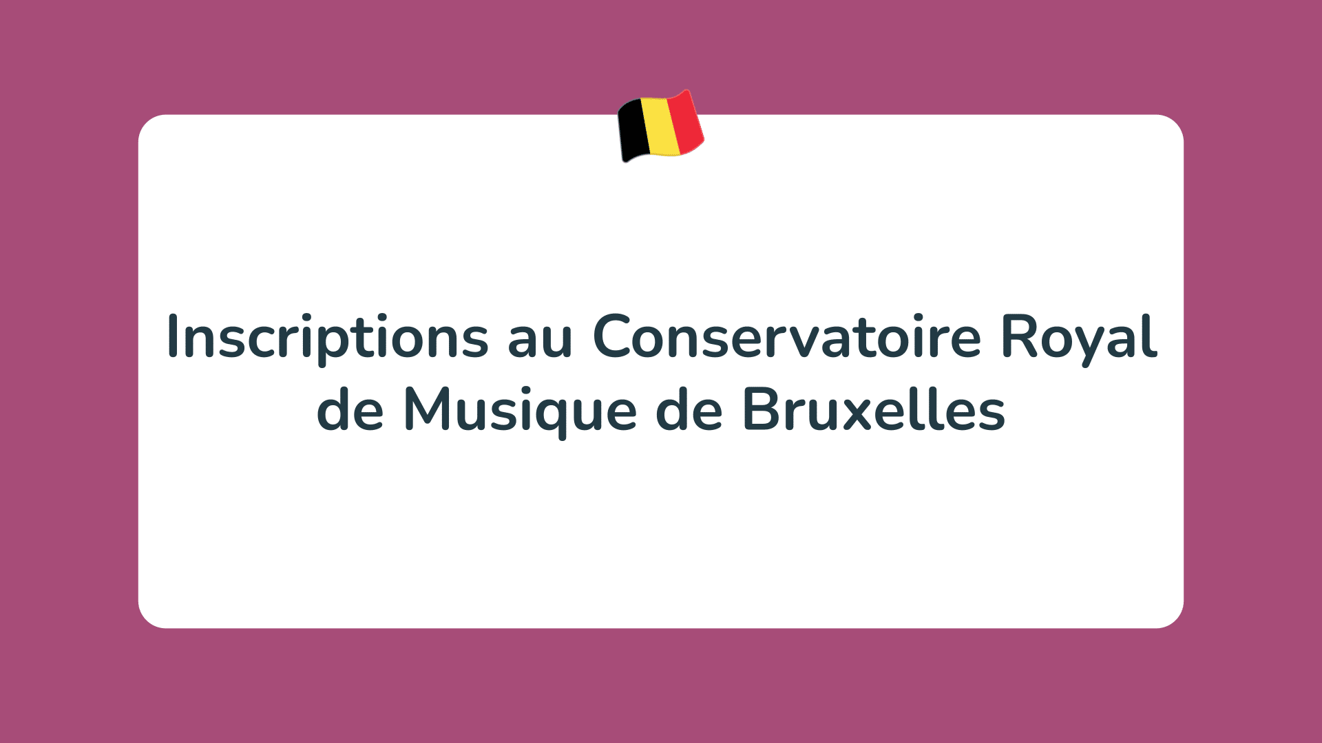 Inscriptions au Conservatoire Royal de Musique de Bruxelles